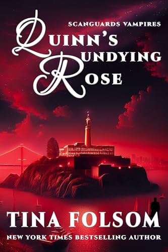 Quinn's Undying Rose: Fast-paced, scorching vampire romantasy (Scanguards Vampires Book 6)