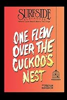 Surfside Playhouse presents One Flew Over the Cuckoo's Nest: Community Theater Production 2025 (Surfside Playhouse 24-25 Season) B0F62TD3BF Book Cover
