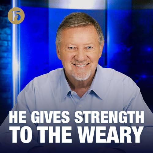 He Gives Strength to the Weary | Give Him 15: Daily Prayer with Dutch | September 9, 2026