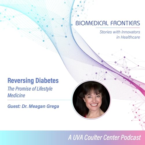 Reversing Diabetes: The Promise of Lifestyle Medicine With Dr. Meagan Grega