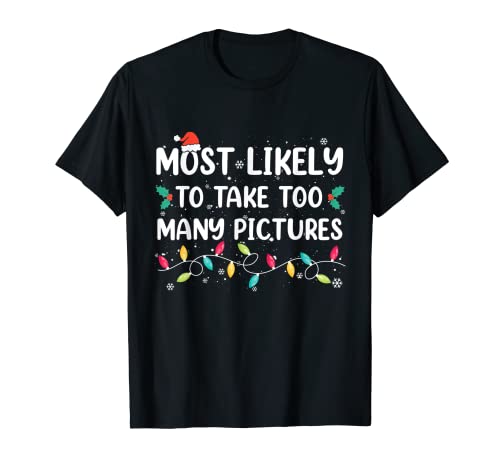 Lo más probable es tomar demasiadas fotos pijamas de Navidad Camiseta