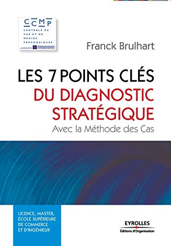 Télécharger Les 7 points clés du diagnostic stratégique: Avec la Méthode des Cas PDF Ebook En Ligne
