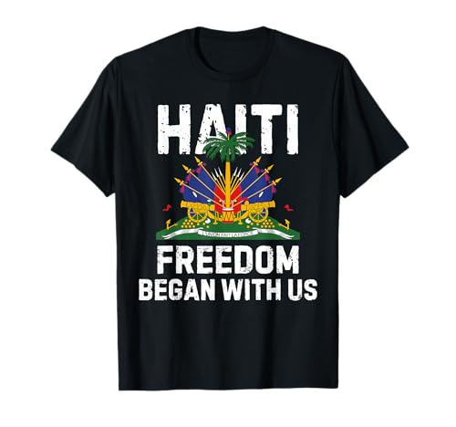 Freedom Began With Us Happy Haitian Flag Day Haiti Flag T-Shirt