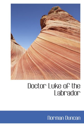 Doctor Luke of the Labrador 0554063506 Book Cover