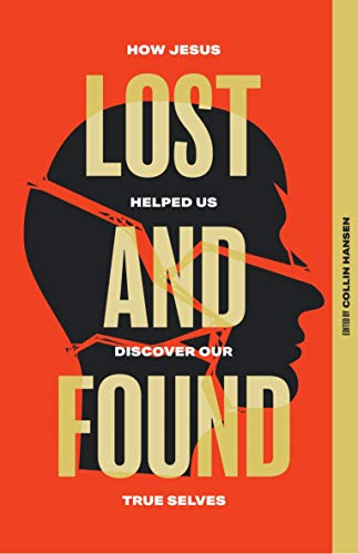 Lost and Found: How Jesus Helped Us Discover Our True