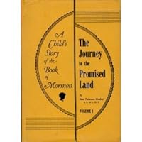 A Child's Story of the Book of Mormon: The Journey to the Promised Land B0017OCN3U Book Cover