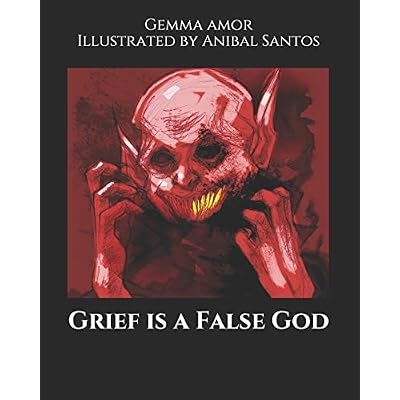 Grief is a False God
