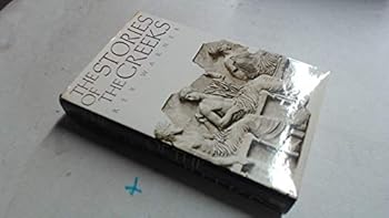Hardcover The Stories of the Greeks; Men and Gods Greeks and Trojans; the Vengeance of the Gods Book
