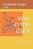 War in the East: The Liberation of Bangladesh 1971