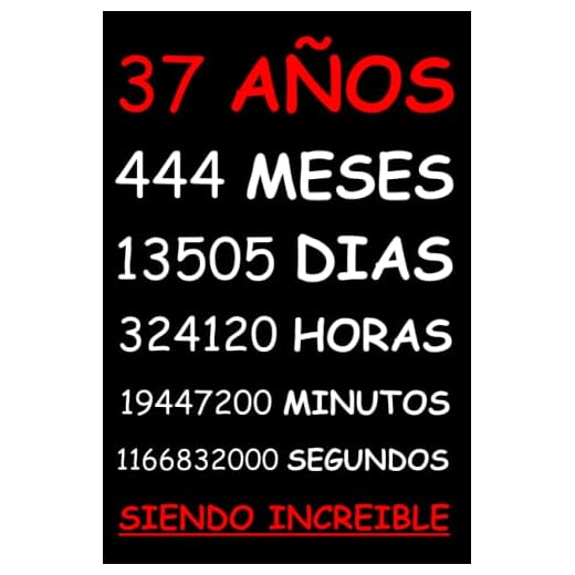 37 AÑOS SIENDO INCREIBLE: REGALO HOMBRE O MUJER 37 AÑOS DE CUMPLEAÑOS ORIGINAL Y DIVERTIDO , CUADERNO DE APUNTES O AGENDA, DIARIO, LEBRETA DE NOTAS..