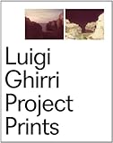 Luigi Ghirri: Project Prints (English and Italian Edition)