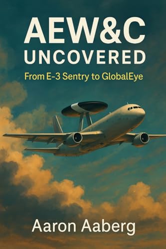 AEW&C Uncovered: From E-3 Sentry to GlobalEye