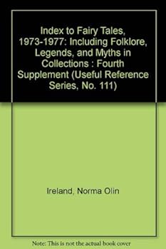 Index to Fairy Tales, 1973-1977: Including Folklore, Legends, and Myths in Collections : Fourth Supplement (Useful Reference Series, No. 111)