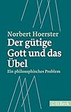  Der gütige Gott und das Übel: Ein philosophisches Problem