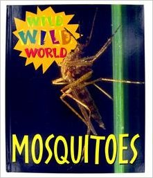 Hardcover Wild Wild World - Mosquitoes Book
