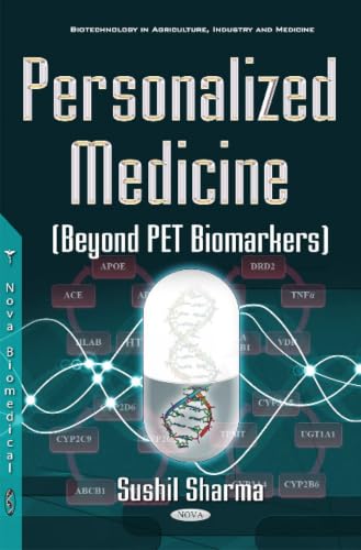 Personalized Medicine: Beyond PET Biomarkers (Biotechnology in Agriculture, Industry and Medicine)