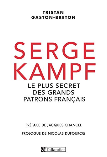 Serge Kampf - Le Plus Secret des Grands Patrons Francais Serge Kampf - Le Plus Secret des Grands Patrons Francais