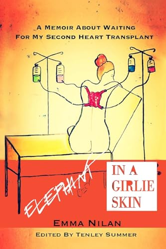Elephant in a Girlie Skin: A Memoir About Waiting for My Second Heart Transplant