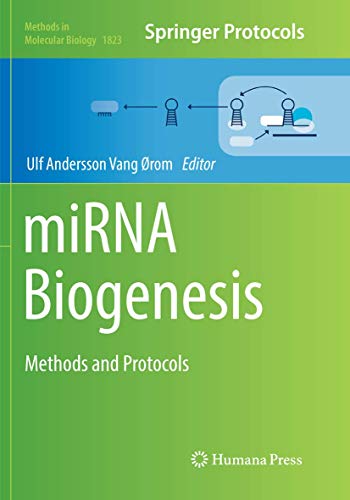 miRNA Biogenesis: Methods and Protocols (Methods in Molecular Biology, 1823)