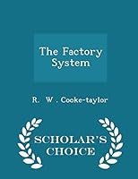 The Factory System - Scholar's Choice Edition 1296186555 Book Cover