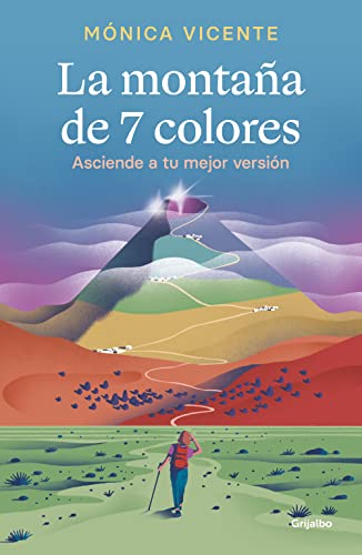 La Montaña De 7 Colores: Asciende A Tu Mejor Versión Crecimiento Personal La Montaña De 7 Colores: Asciende A Tu Mejor Versión Crecimiento Personal