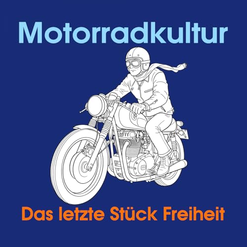 Motorradkultur - Das letzte St&uuml;ck Freiheit Titelbild