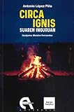  Circa Ignis. Suaren inguruan
