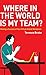 Where in the World is My Team?: Making a Success of Your Virtual Global Workplace