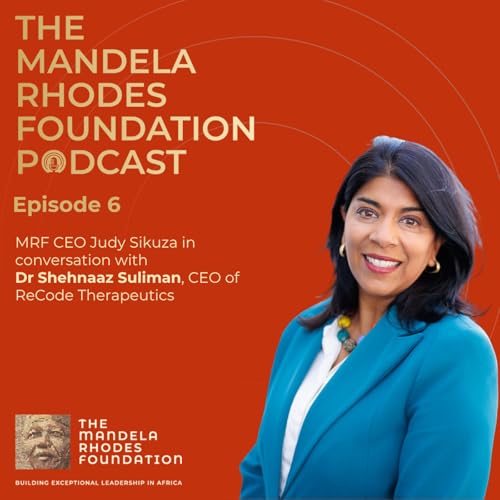 6. From the Cape Flats to Silicon Valley: Dr Shehnaaz Suliman on courage, purpose, and global health leadership.