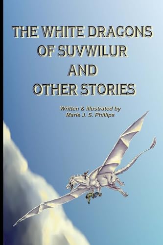 The White Dragons Of Suvwilur and Other Stories