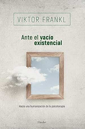 Ante el vacío existencial: Hacia una humanización de la psicoterapia (Biblioteca Psicologia)
