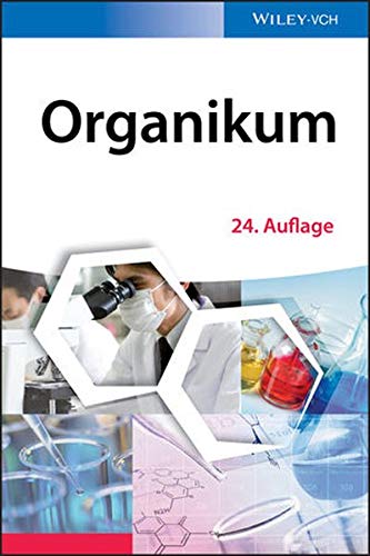 Organikum: Organisch-chemisches Grundpraktikum Organikum: Organisch-chemisches Grundpraktikum