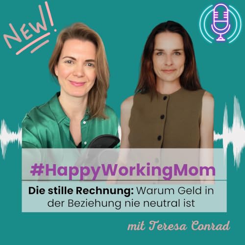 # 301 Die stille Rechnung: Warum Geld in der Beziehung nie neutral ist mit Teresa Conrad