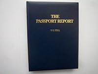 The Passport Report: Over 100 Ways and Many Good Reasons to Obtain a Second Foreign Passport 090661919X Book Cover