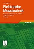  Elektrische Meßtechnik: Elektrische und elektronische Verfahren, Anlagen und Systeme (Viewegs Fachbücher der Technik)
