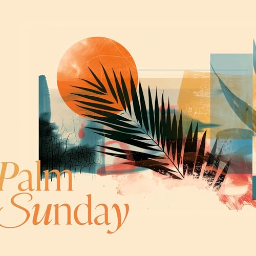Palm Sunday 3.29.26