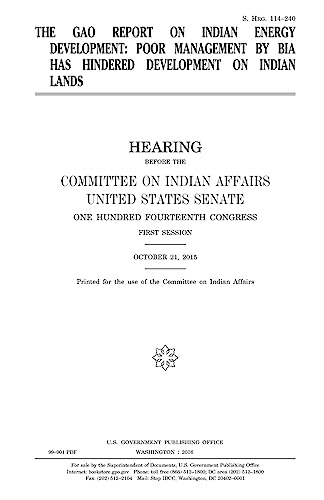 The GAO report on Indian energy development : poor management by BIA has hindered development on Indian lands