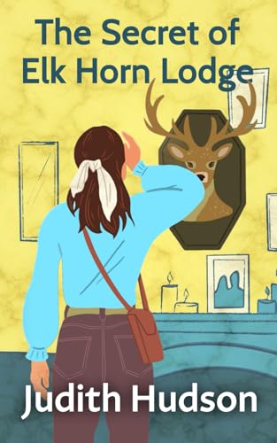 The Secret of Elk Horn Lodge (Elk Horn Lodge Saga)