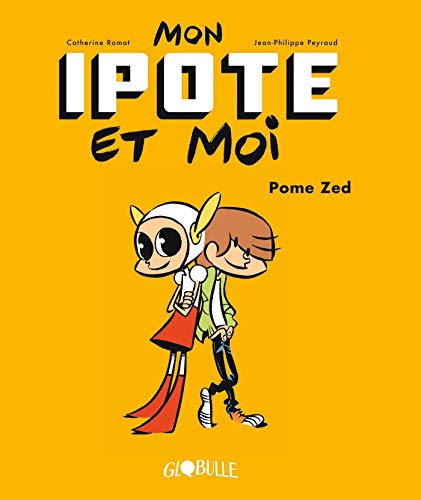 Mon Ipote et moi, Tome 01: Pome Zed