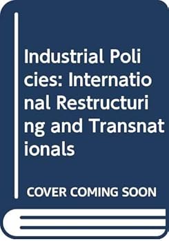Hardcover Industrial policies: International restructuring and transnationals Book