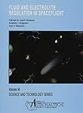  Fluid and Electrolyte Regulation in Spaceflight (Science and Technology Series)