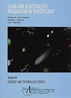 Fluid and Electrolyte Regulation in Spaceflight (Science and Technology Series) 0877034435 Book Cover