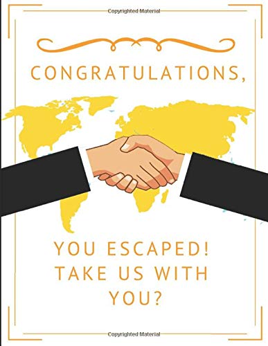 Congratulations, You Escaped! Take Us With You?: A Lined Note Book For A Departing Colleague
