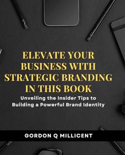 Elevate Your Business with Strategic Branding in this Book: Unveiling