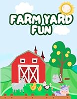 Farmyard Fun!: A Cute Farm Animals Coloring Book for Kids Featuring Adorable Barnyard Scenes for Coloring Fun B0F5Q9CZXT Book Cover