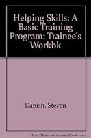 Helping Skills: A Basic Training Program: Trainee's Workbk 0877051070 Book Cover