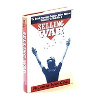 Selling War: The British Propaganda Campaign Against American "Neutrality" in World War II