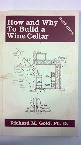How and Why to Build a Wine Cellar {Second Edition}