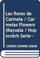 Las flores de Carmela (Rayuela / Hopscotch Series) 9583019143 Book Cover