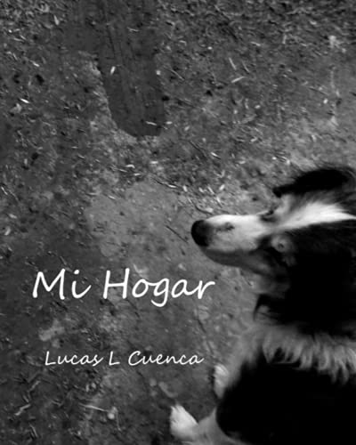 MI HOGAR: Una vision personal de mi lugar en el mundo (Spanish Edition)